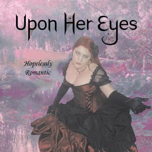 Upon Her Eyes