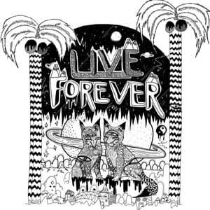 Live Forever